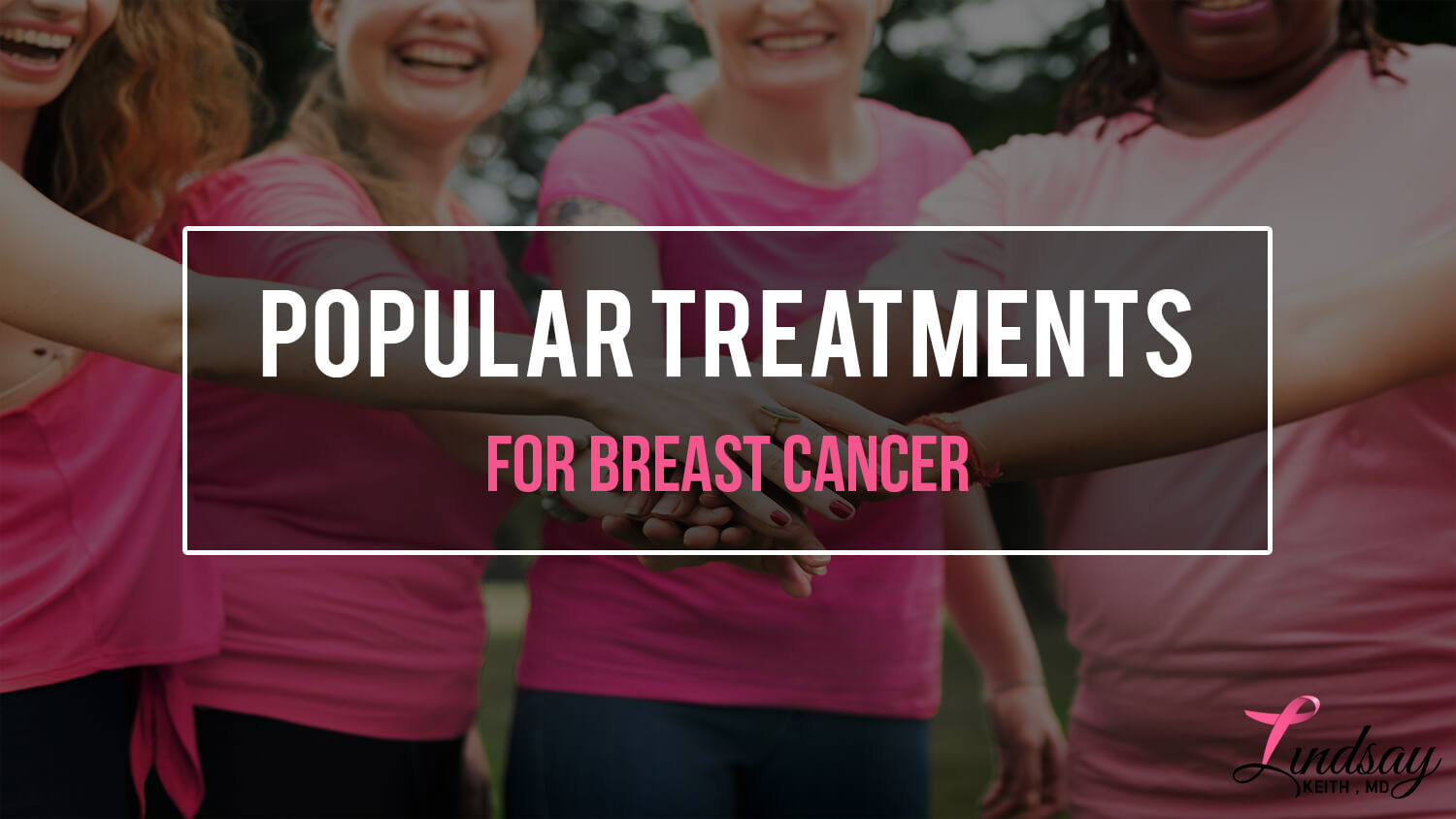 Popular Treatments for Breast Cancer