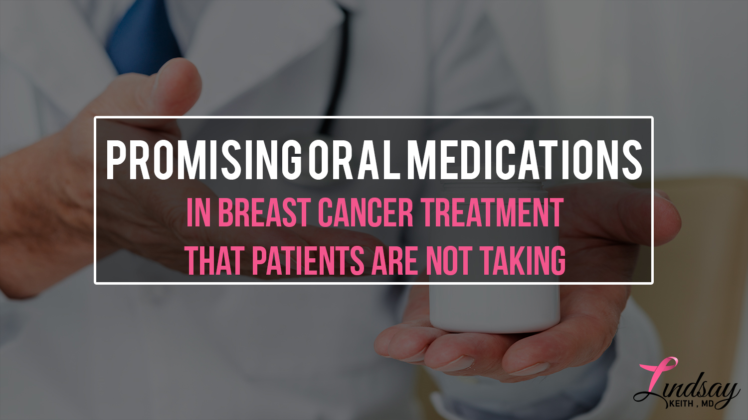 Promising Oral Medications in Breast Cancer Treatment that Patients Are Not Taking