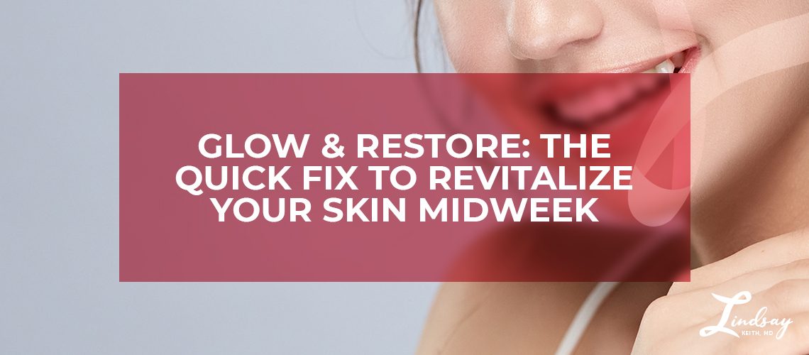 Glow & Restore: The Quick Fix to Revitalize Your Skin Midweek