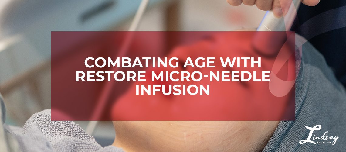 Combating Age with Restore Micro-Needle Infusion