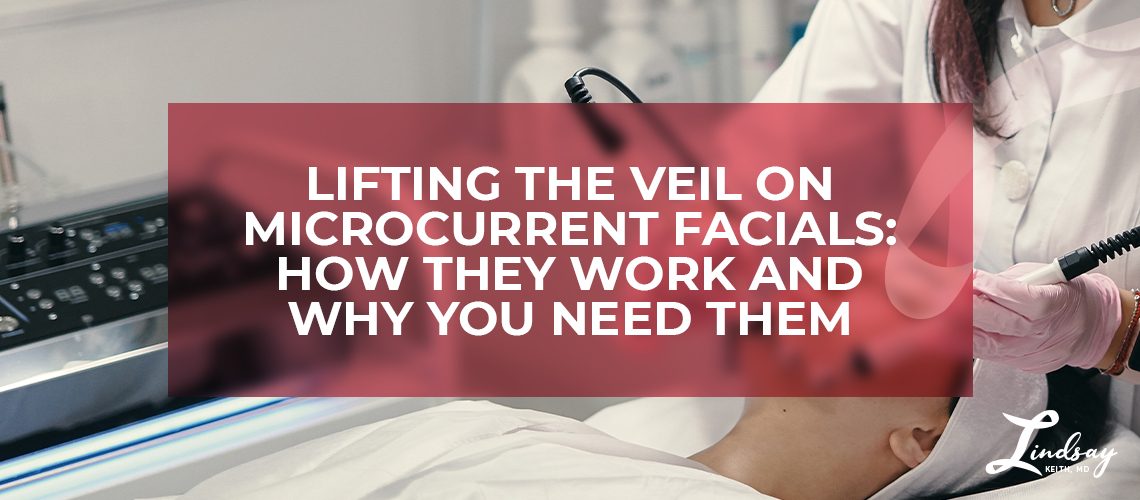 Lifting the Veil on Microcurrent Facials: How They Work and Why You Need Them