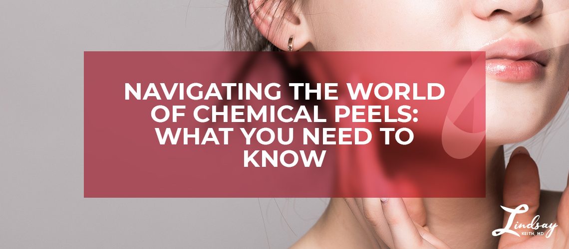 Navigating the World of Chemical Peels: What You Need to Know