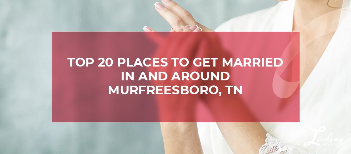 Top 20 Places to Get Married in and Around Murfreesboro, TN