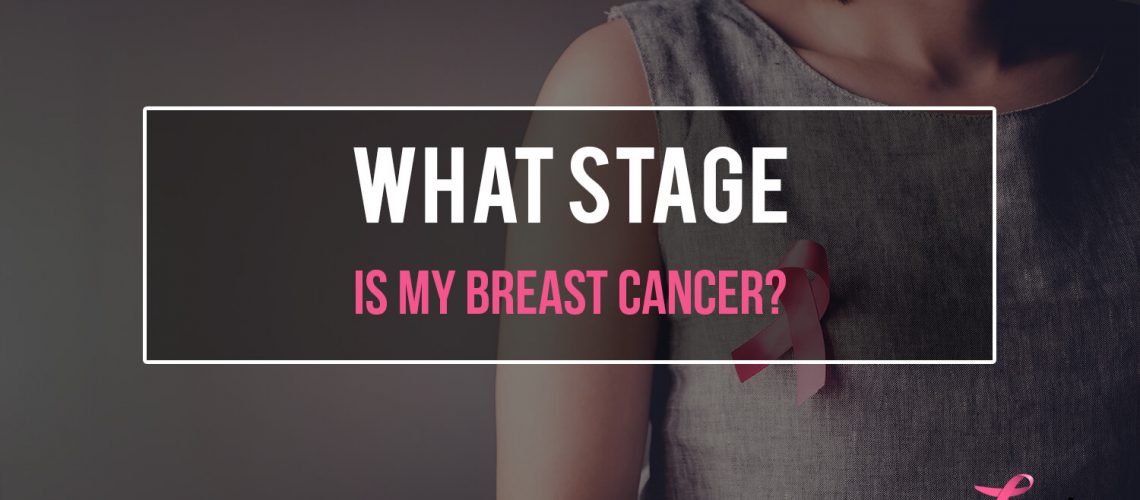 What Stage is My Breast Cancer?